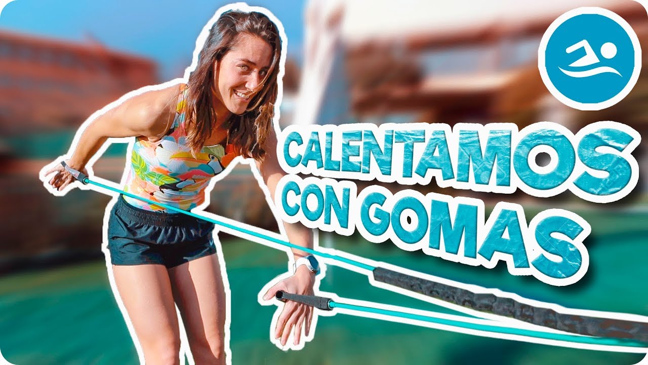 NATACIÓN: Calentamiento con GOMAS