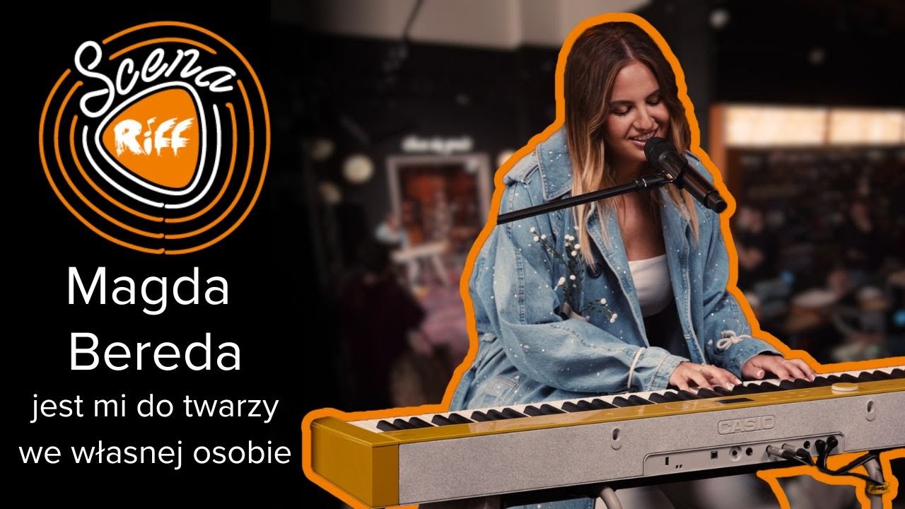 Magda Bereda -  jest mi do twarzy we własnej osobie I Scena Riff 🎵