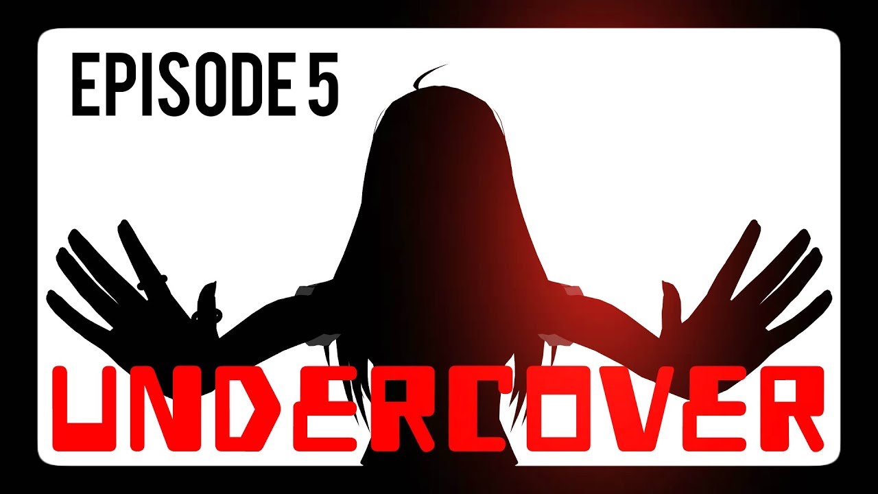 DISCONNECTED [Episode 5] Undercover