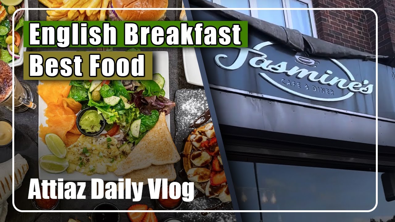Attiaz | Breakfast at Jasmine's Café & Dinner, Harrow | English Delights | Urdu & Hindi