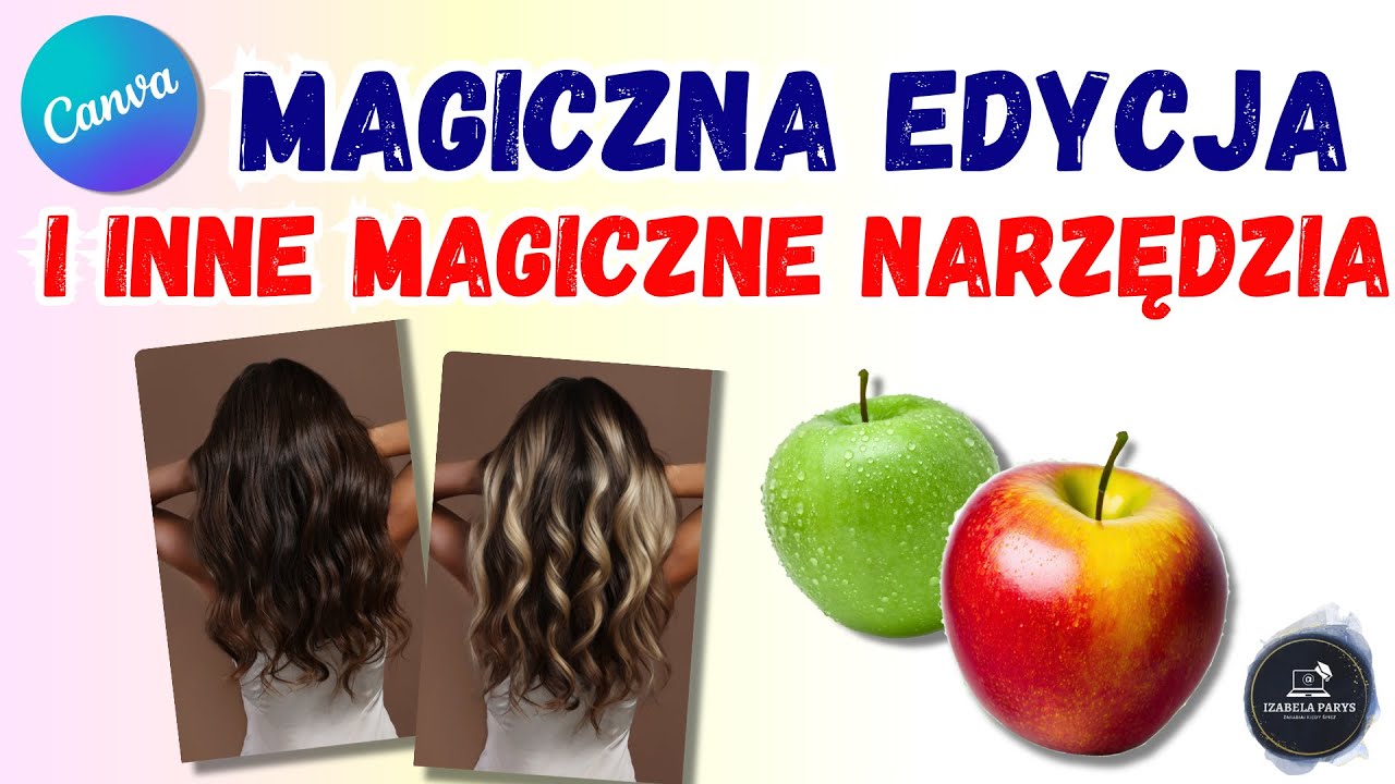 Magiczna edycja w Canvie &ndash; jedno kliknięcie i Photoshop może się schować. Tutorial