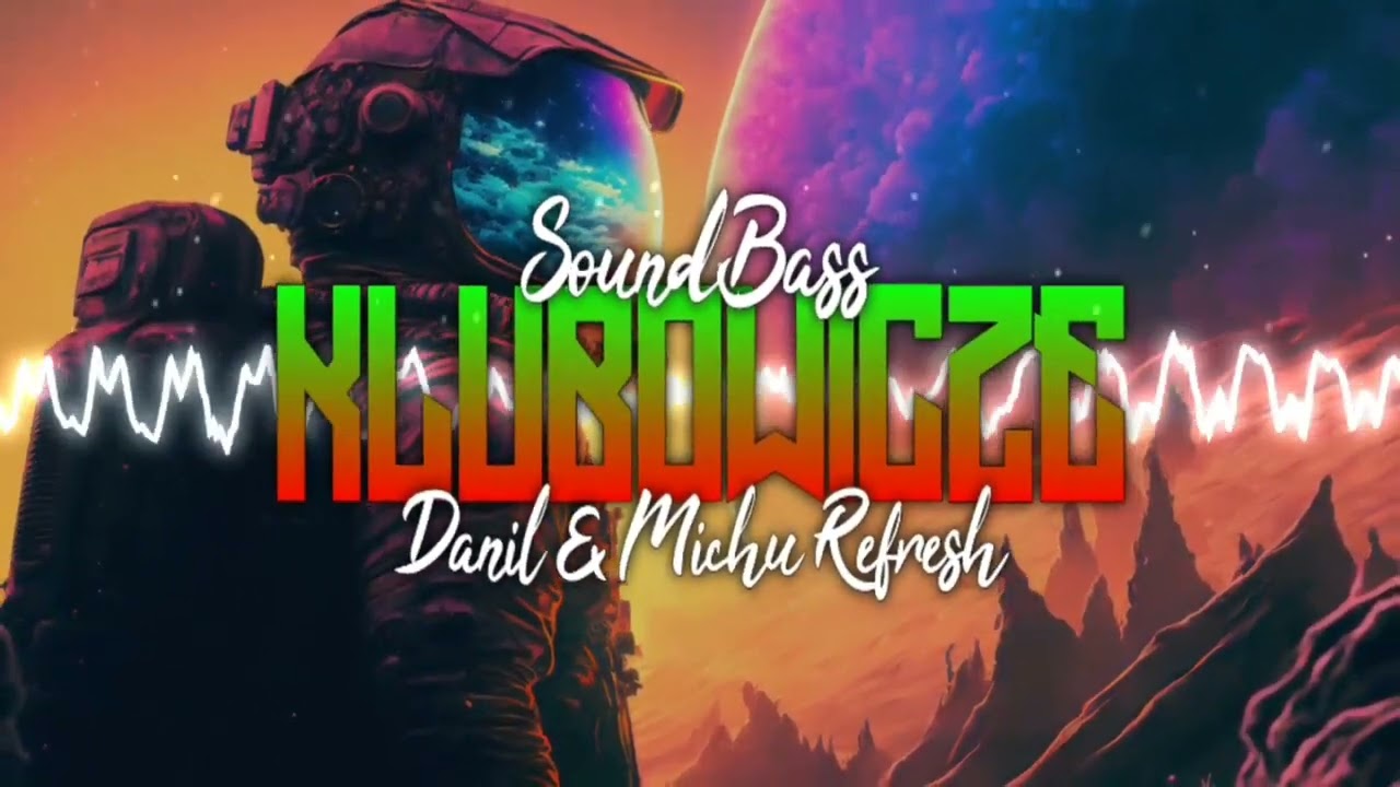 SOUND BASS - Klubowicze (DANIL x MICHU REFRESH)