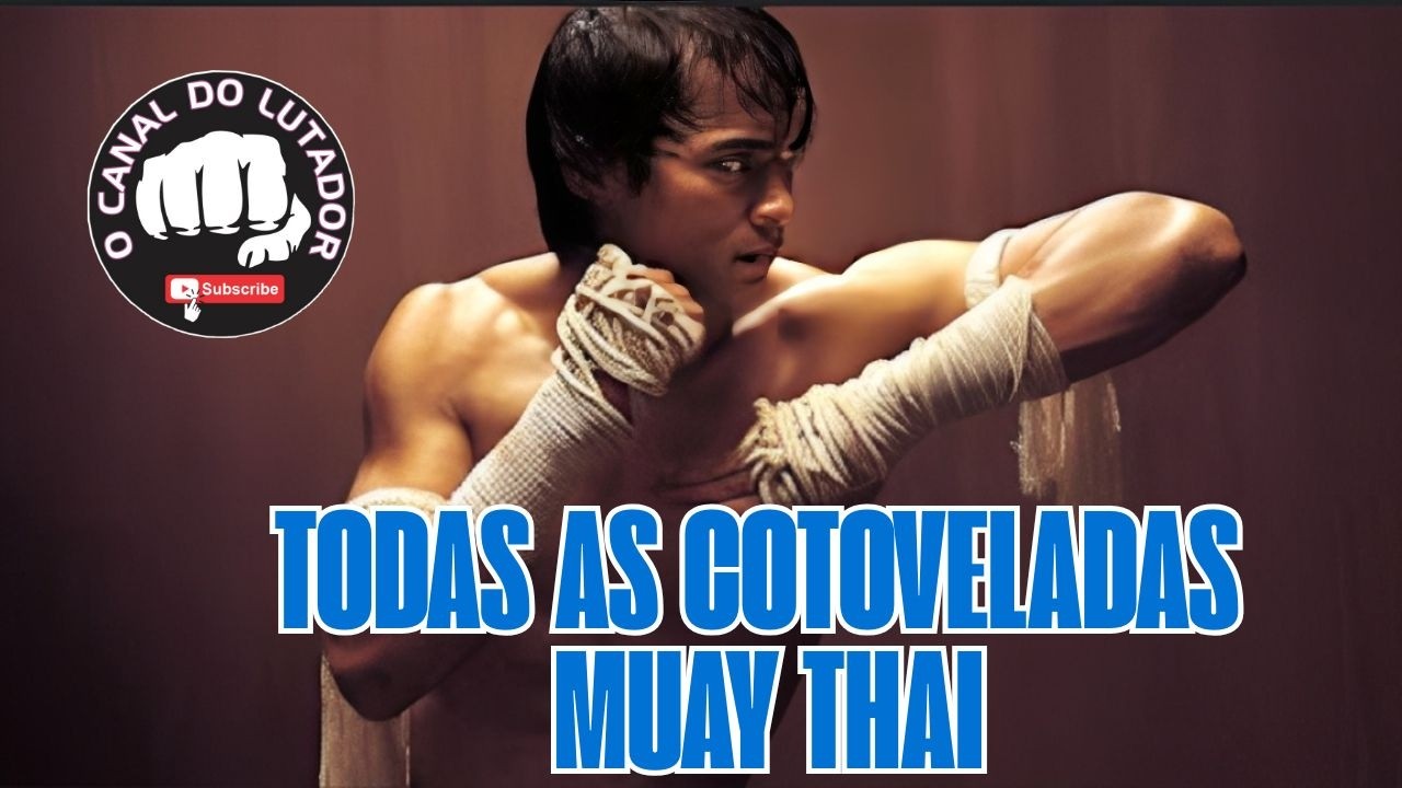 Cotoveladas Mortais – Todas as Cotoveladas do Muay Thai | Lateral, Diagonal, Frontal, Giratória etc