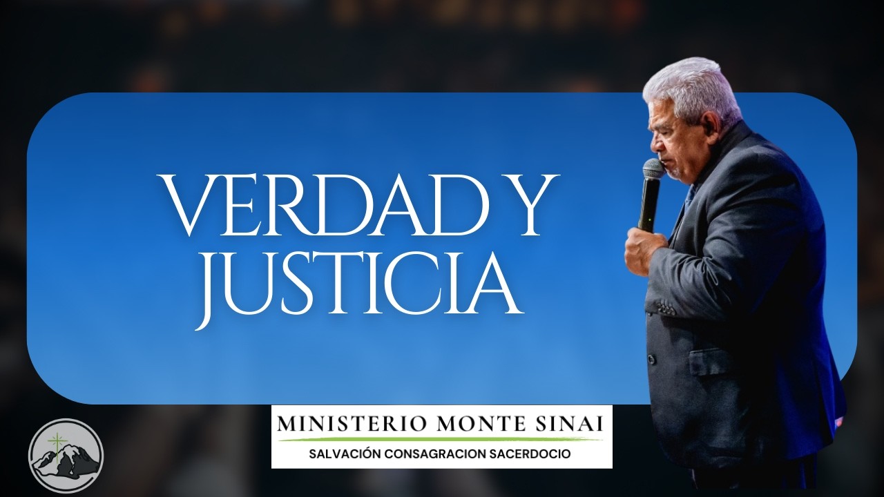 VERDAD Y JUSTICIA - Ministerio Monte Sinaí 02/11/26