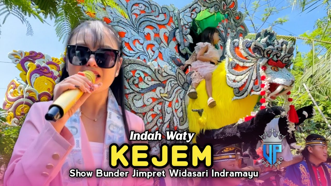 KEJEM • INDAH WATY • New Alia Nada • Show Bunder Jimpret Widasari