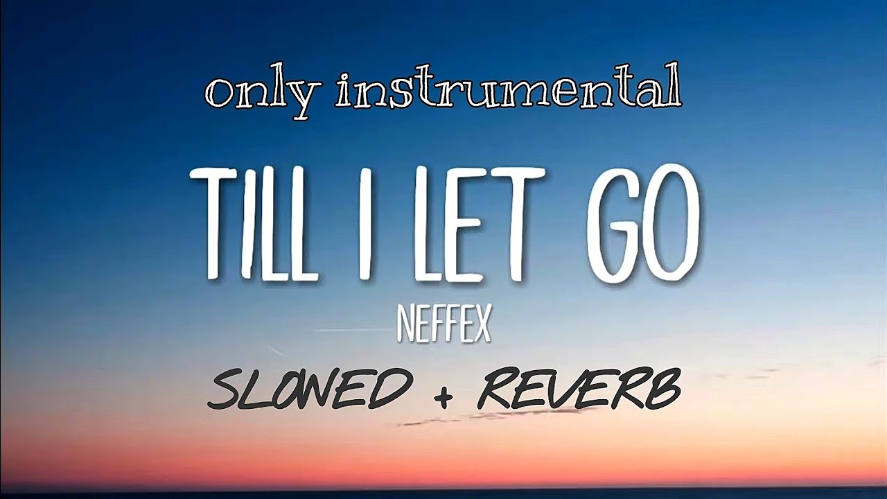 NEFFEX - Till I Let Go [only instrumental] | (slowed & reverb) | FEEL THE REVERB.