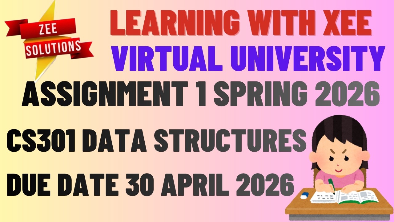 CS301 Data Structures Assignment 1 Spring 2026 Virtual University of Pakistan