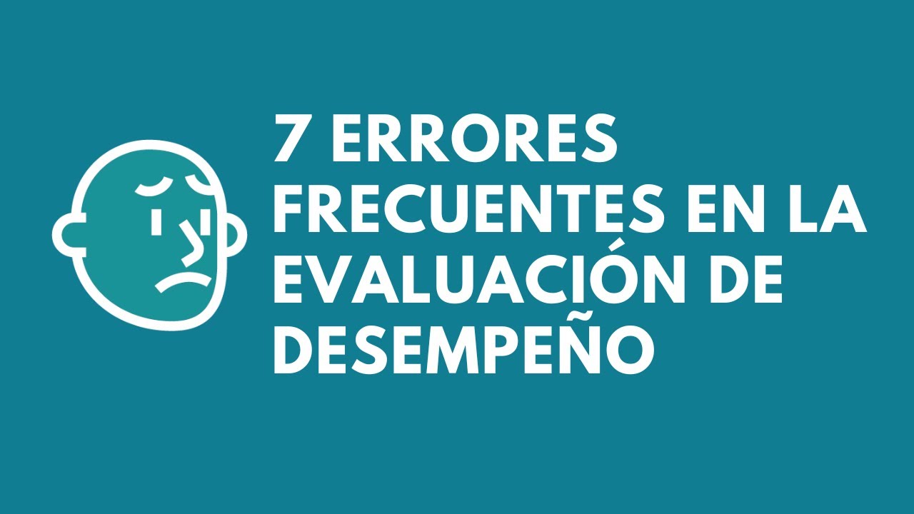 7 Errores Frecuentes en la Evaluaci&oacute;n de Desempe&ntilde;o