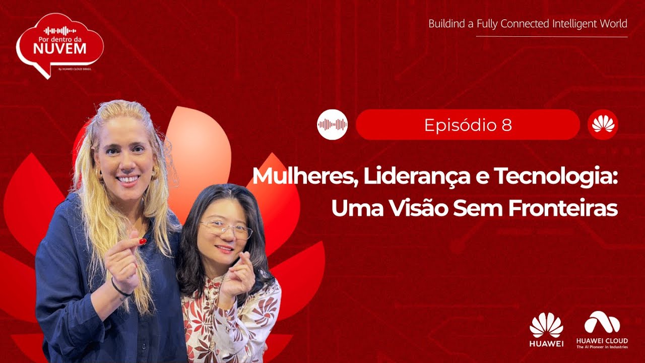 Por Dentro da Nuvem - Mulheres, Liderança e Tecnologia: Uma Visão Sem Fronteiras. Ep. 8