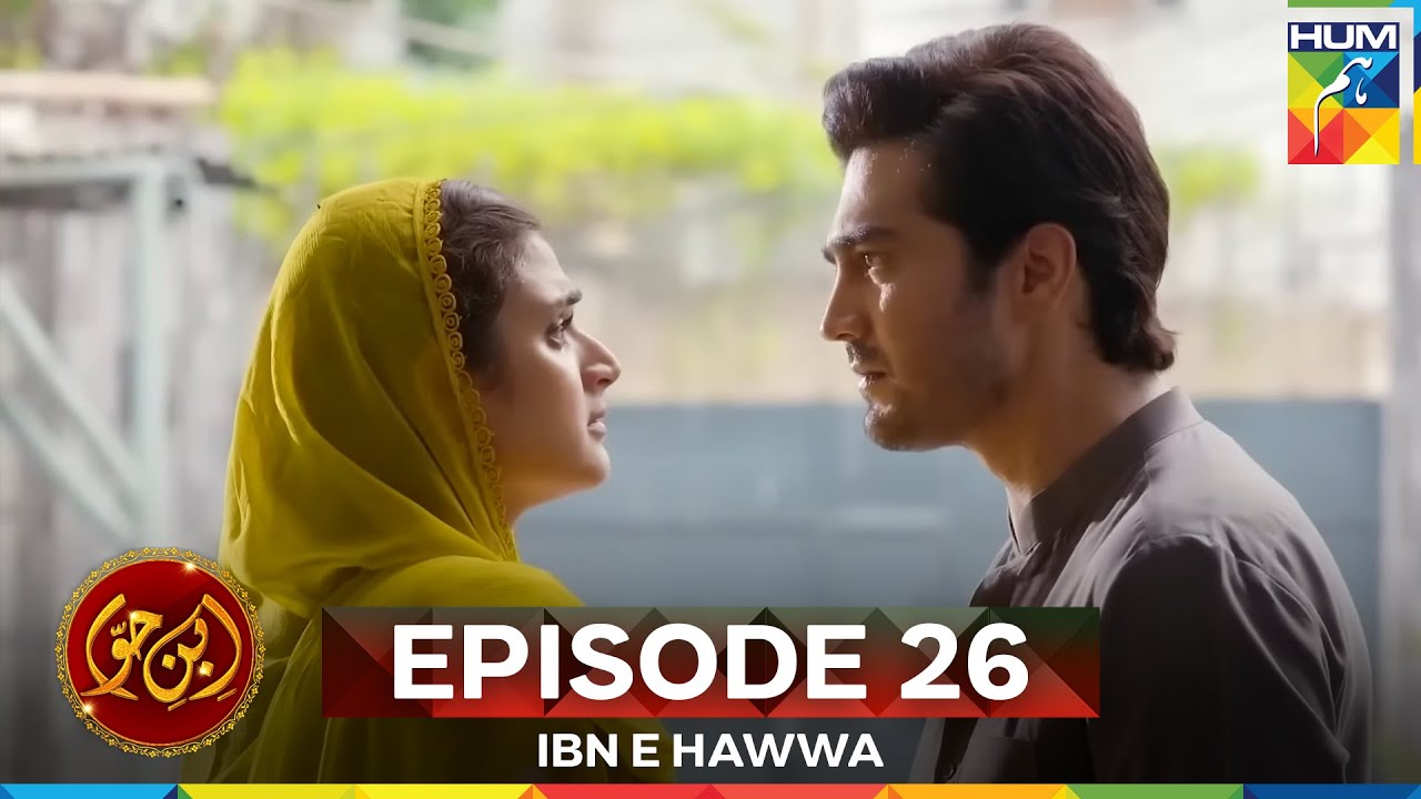 Ibn-e-Hawwa Episode 26