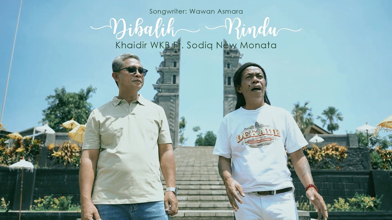 SODIQ NEW MONATA FEAT KHAIDIR WKB - DIBALIK RINDU (OFFICIAL MUSIC VIDEO)