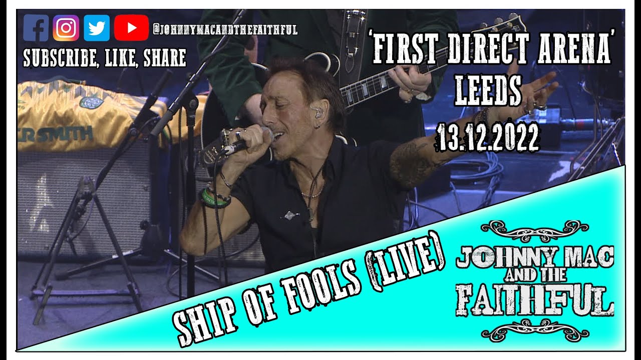Johnny Mac & The Faithful - Ship Of Fools (Live From The First Direct Arena, Leeds)