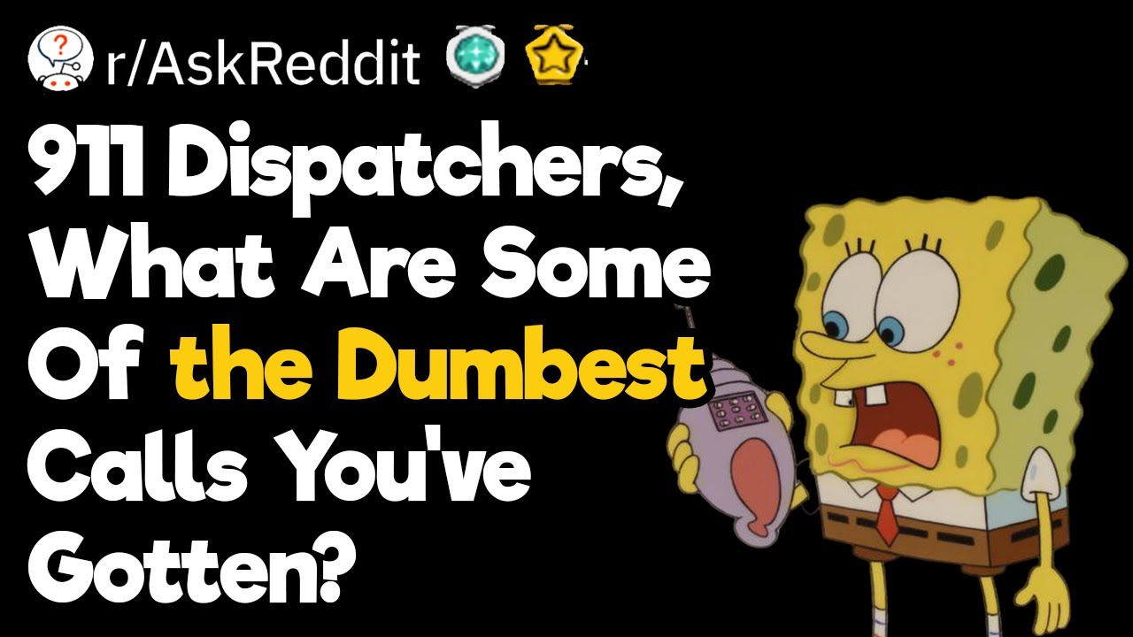 The Dumbest 911 Calls In History