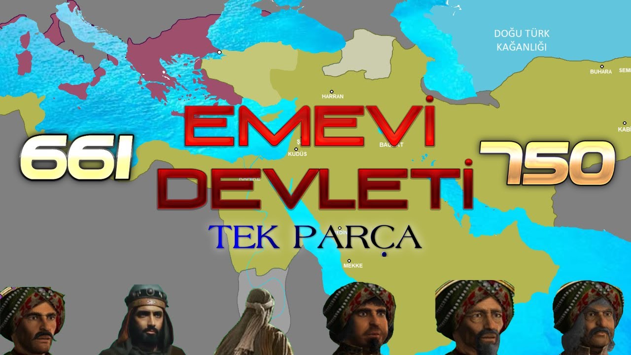 EMEVİLER DEVLETİ TARİHİ (Tek Parça) KURULUŞTAN YIKILIŞA 661-750