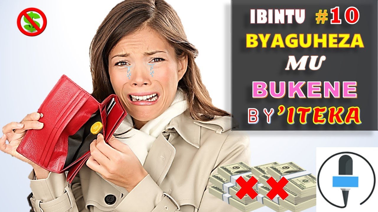 IBINTU 10 BYAGUHEZA MUBUKENE BYITEKA || NIBA USHAKA KUBA UMUKIRE BYIRINDE