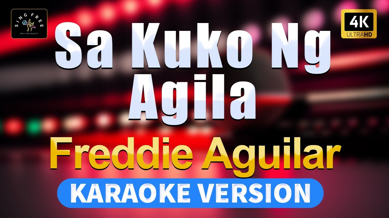 Sa Kuko Ng Agila - Freddie Aguilar | 4K | (High Quality Karaoke with lyrics)