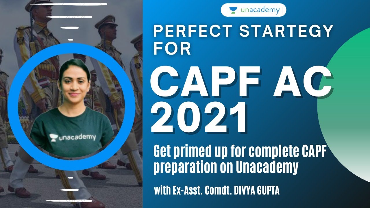 Perfect Strategy for CAPF AC 2021 | How to prepare for CAPF AC 2021 | Ex-Asst. Comdt. Divya Gupta