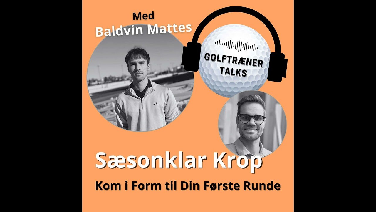 Sæsonklar Krop m. Baldvin Mattes: Kom i Form til Din Første Runde
