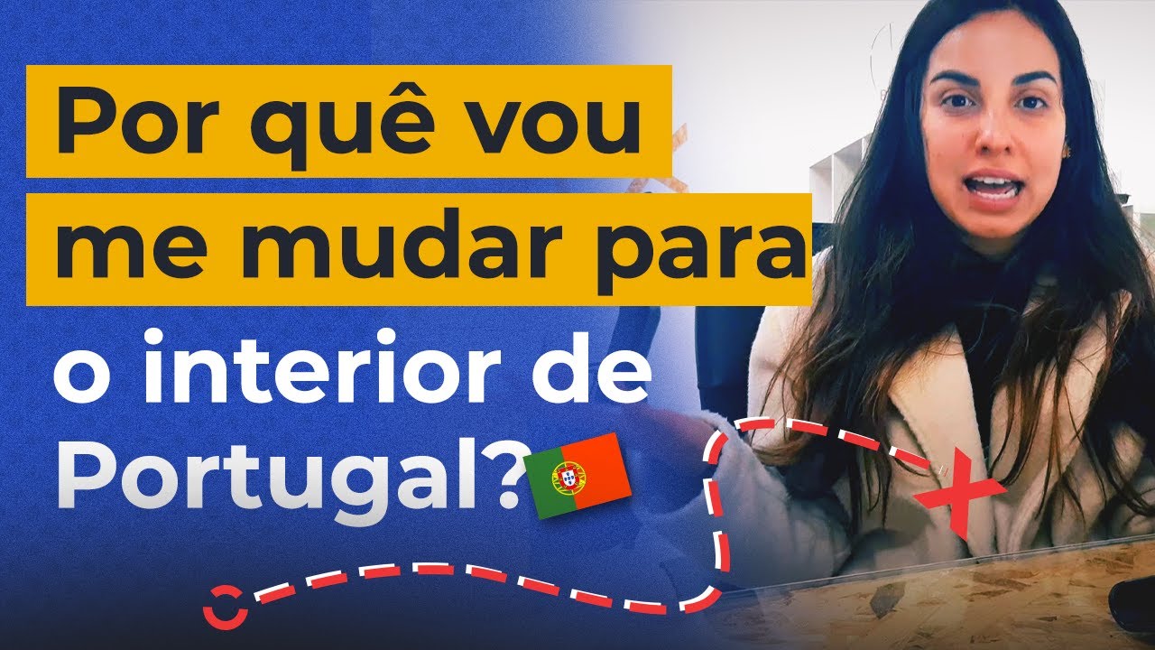 08. Por qu&ecirc; vou me mudar para o interior de Portugal?