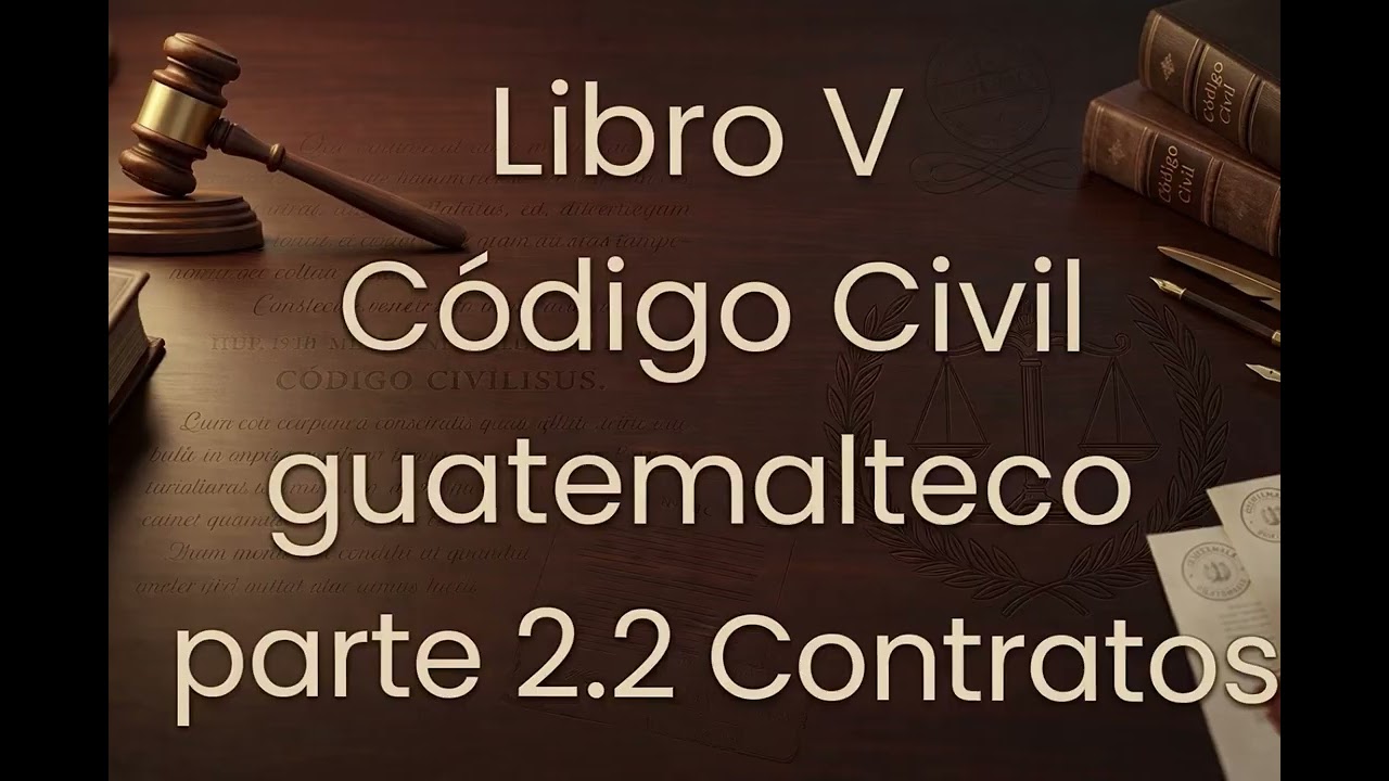 Audio Libro V Código Civil guatemalteco parte 2.2 Contratos