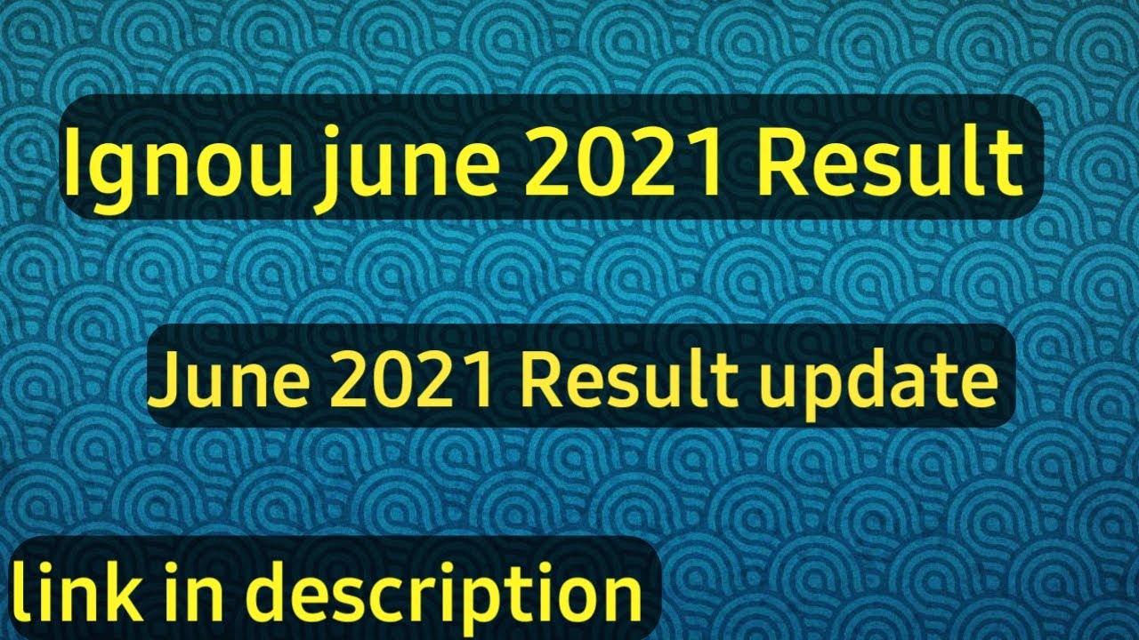 IGNOU JUNE 2021 RESULT RELEASED || IGNOU JUNE 2021 RESULT UPDATE