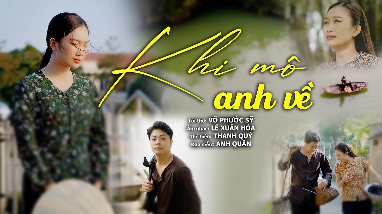 Khi Mô Anh Về || Thanh Quý [OFFICIAL MV 4K]