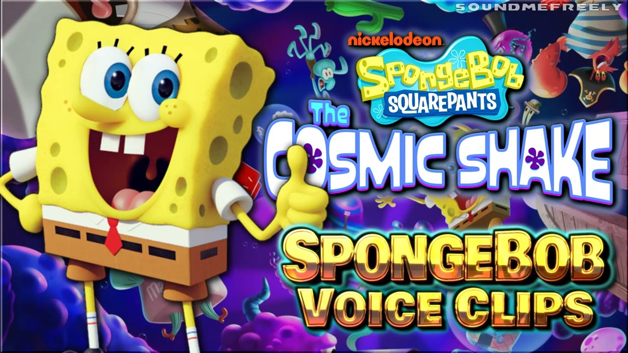 All SpongeBob SquarePants Voice Clips &bull; SpongeBob SquarePants: The Cosmic Shake &bull; Lines (Tom Kenny)