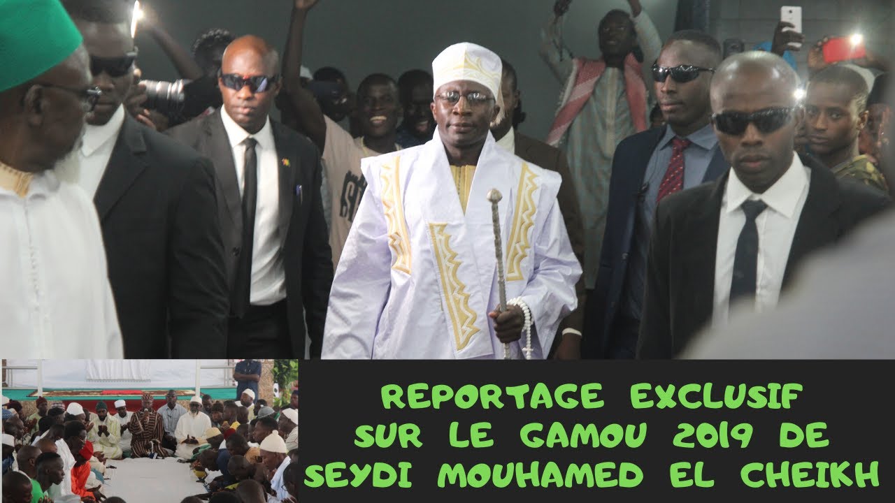 REPORTAGE EXCLUSIF SUR LE GAMOU 2019 DE SEYDI MOUHAMED EL CHEIKH
