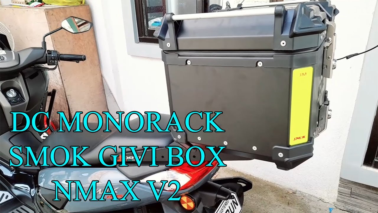 NMAX DC MONORACK AND SMOK GIVI BOX 45L INSTALLATION For Nmax v2