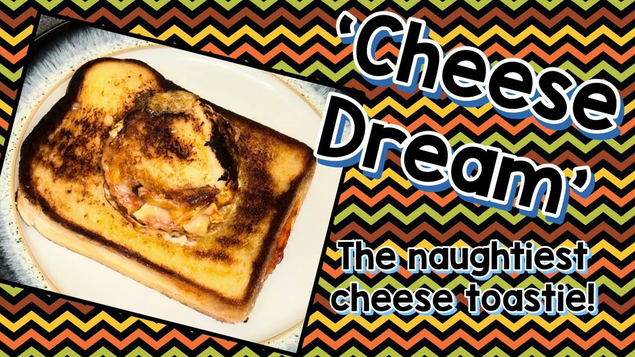 Cheese Dream - the naughtiest cheese toastie!