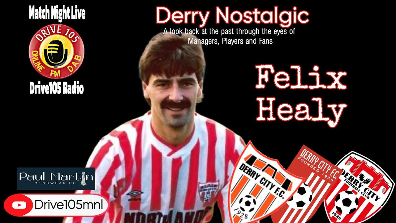 Derry Nostalgic with Felix Healy