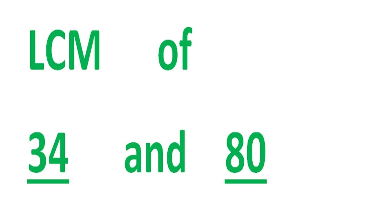 LCM      of    34      and    80