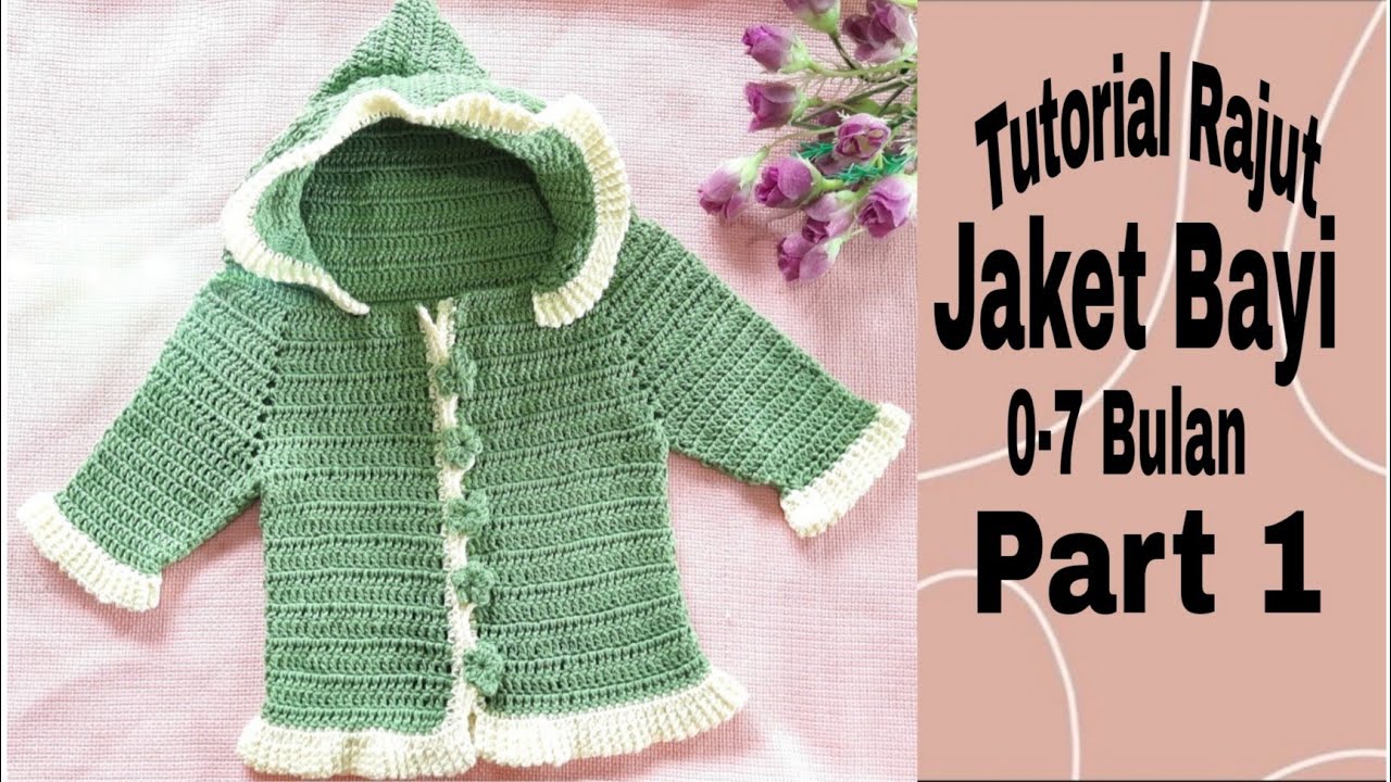 Tutorial Jaket Rajut Bayi  (0-7 Bulan) Part-1