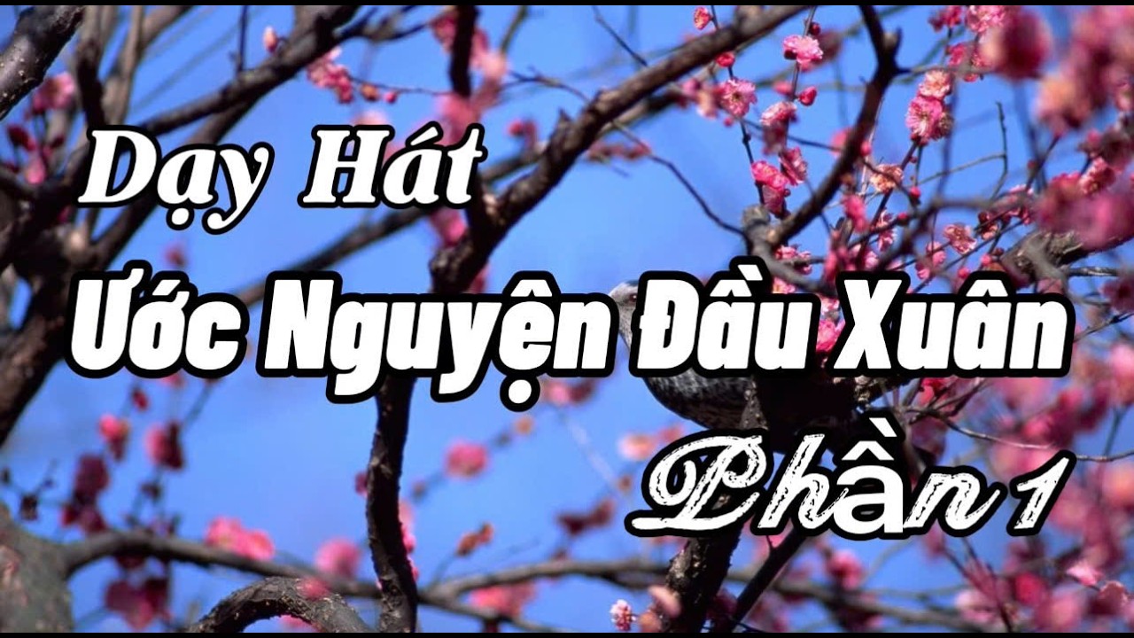 Dạy Hát Ước Nguyện Đầu Xuân - Phần 1 - TG - Hoàng Trang. GV Thu Hà