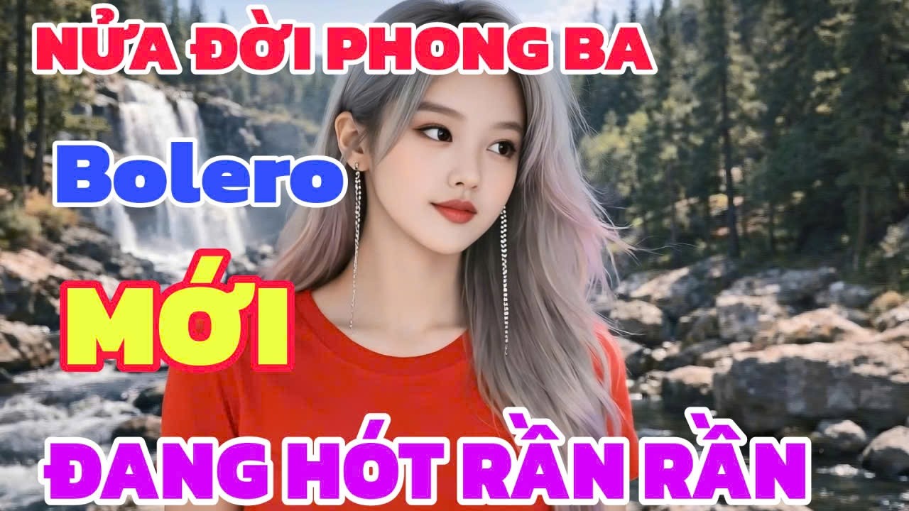 Nửa Đời Phong Ba | Bolero Mới Nhất 🎵 Châu Gia Minh Music
