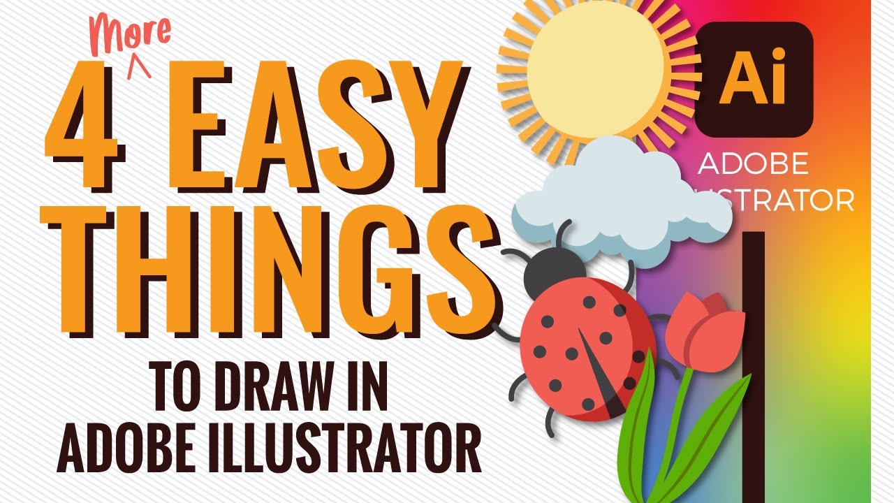 How to Draw 4 More Easy Things in Adobe Illustrator