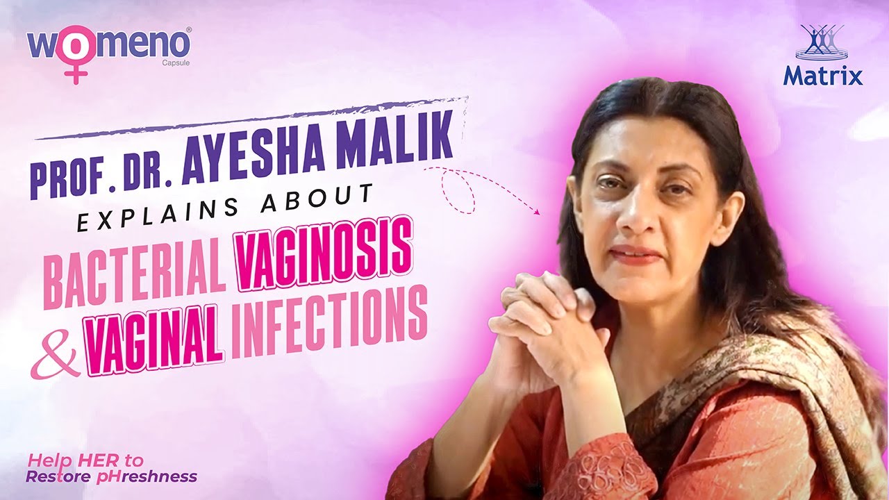 Prof. Dr Ayesha Malik Explains Bacterial Vaginosis & Vaginal Infections | Womeno Capsule