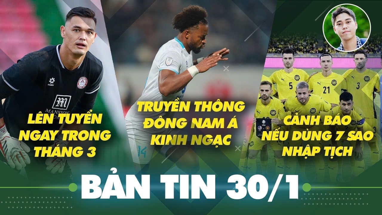 Tin sáng 30/1: Xuân Son khiến cả Đông Nam Á phải khiếp sợ, Lê Giang lên ĐT Việt Nam trong tháng 3