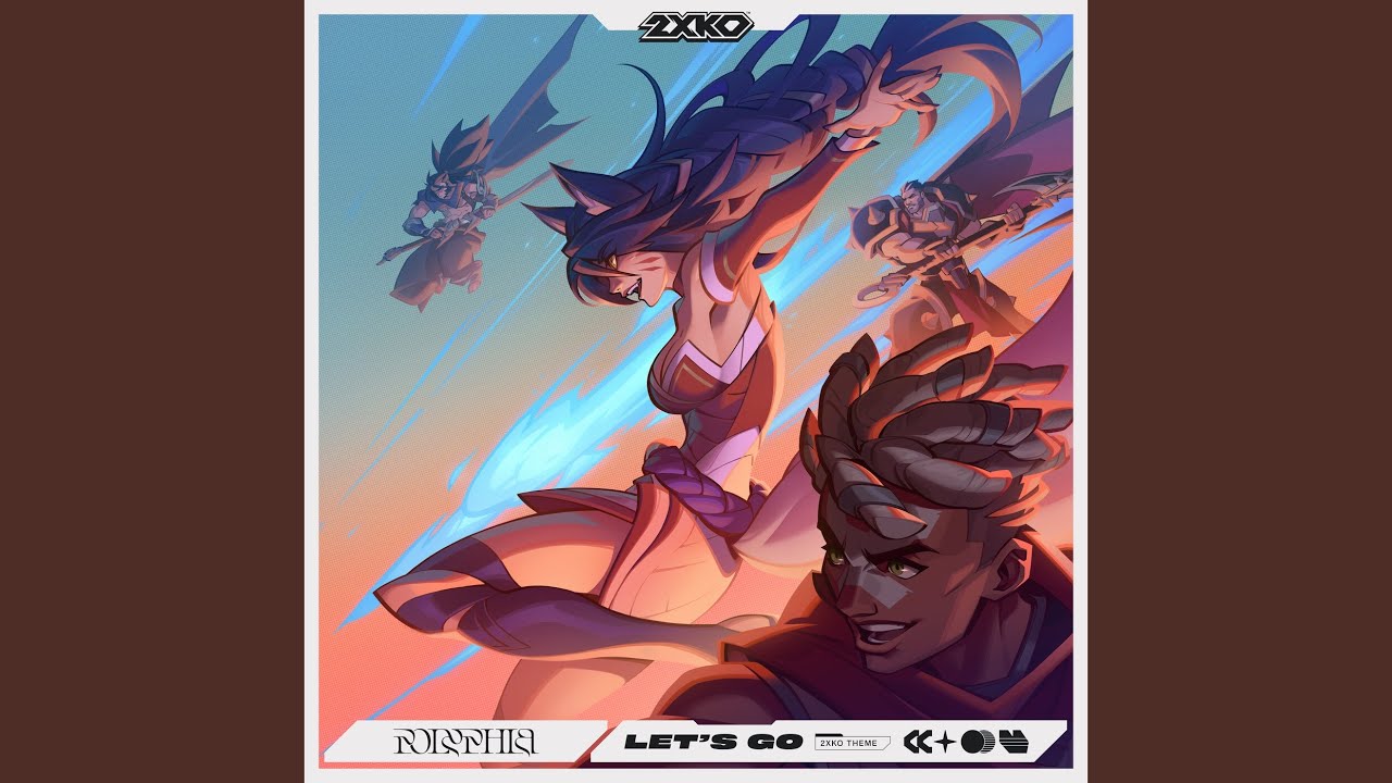 Let's Go (2XKO Theme)