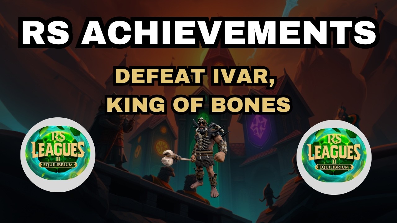 DEFEAT IVAR KING OF BONES   EASY TASK   BLESSING TASK   RS3 LEAGUES 2   EQUILIBRIUM