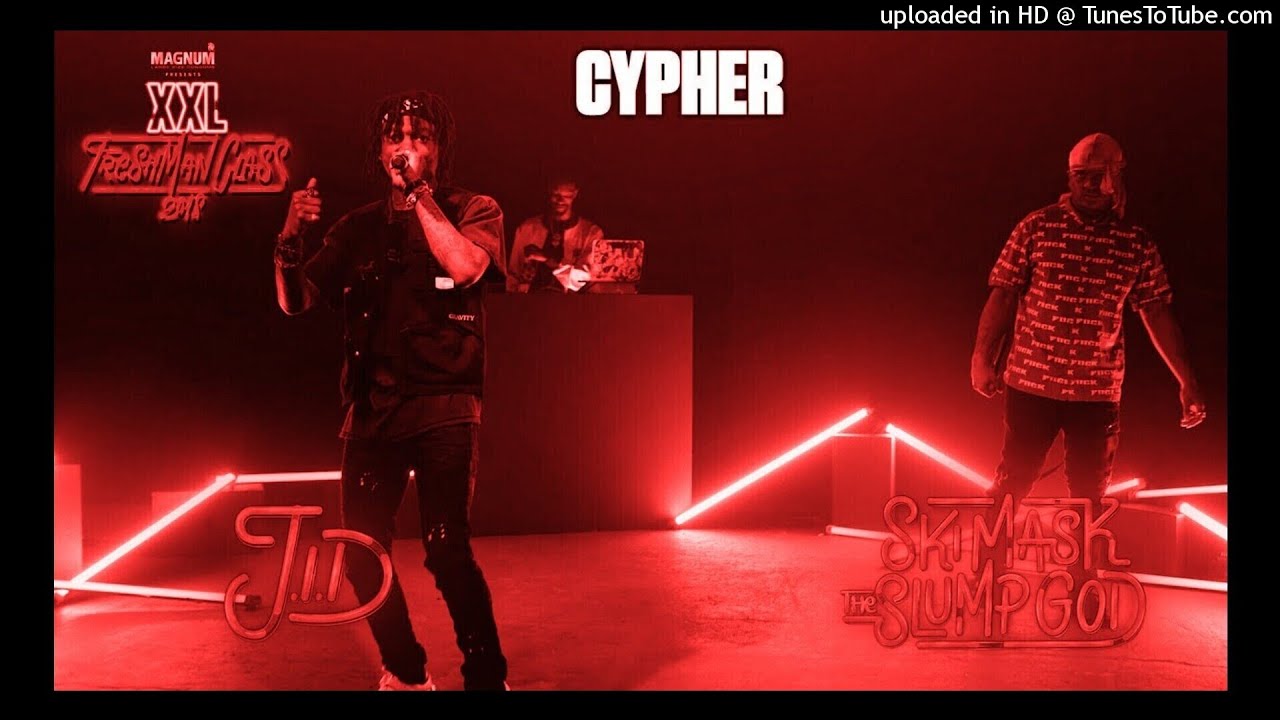 J.I.D and Ski Mask The Slump God's 2018 XXL Cypher if the beat didn't cut (Mixed by Skillzy)