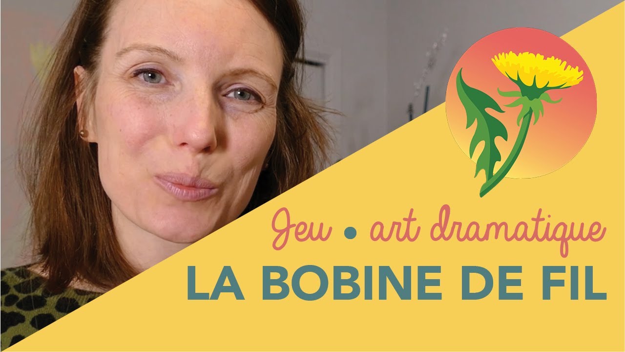 La bobine de fil : Exercice théâtral rapide à faire ( à partir de 6 ans)
