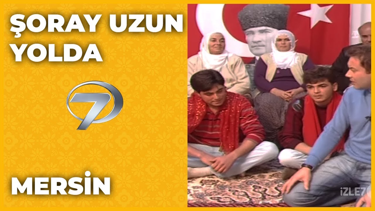 Mersin - Şoray Uzun Yolda