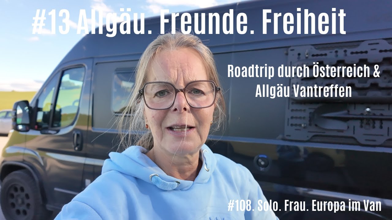 #13 | Freunde treffen & Allgäu-Vantreffen 2025 🇦🇹🇩🇪#vollzeitvanlife #reisevlog #abenteuer #travel