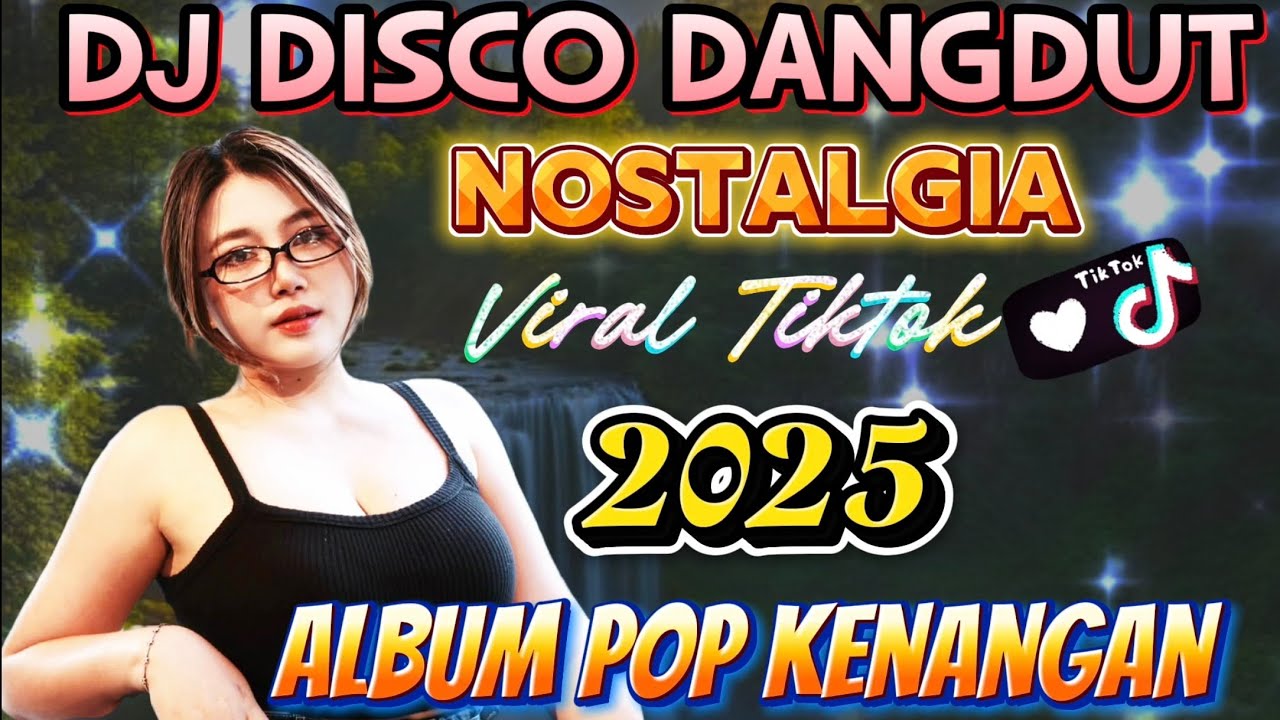 DJ DISCO DANGDUT VIRAL TIKTOK‼️ NOSTALGIA ALBUM POP KENANGAN