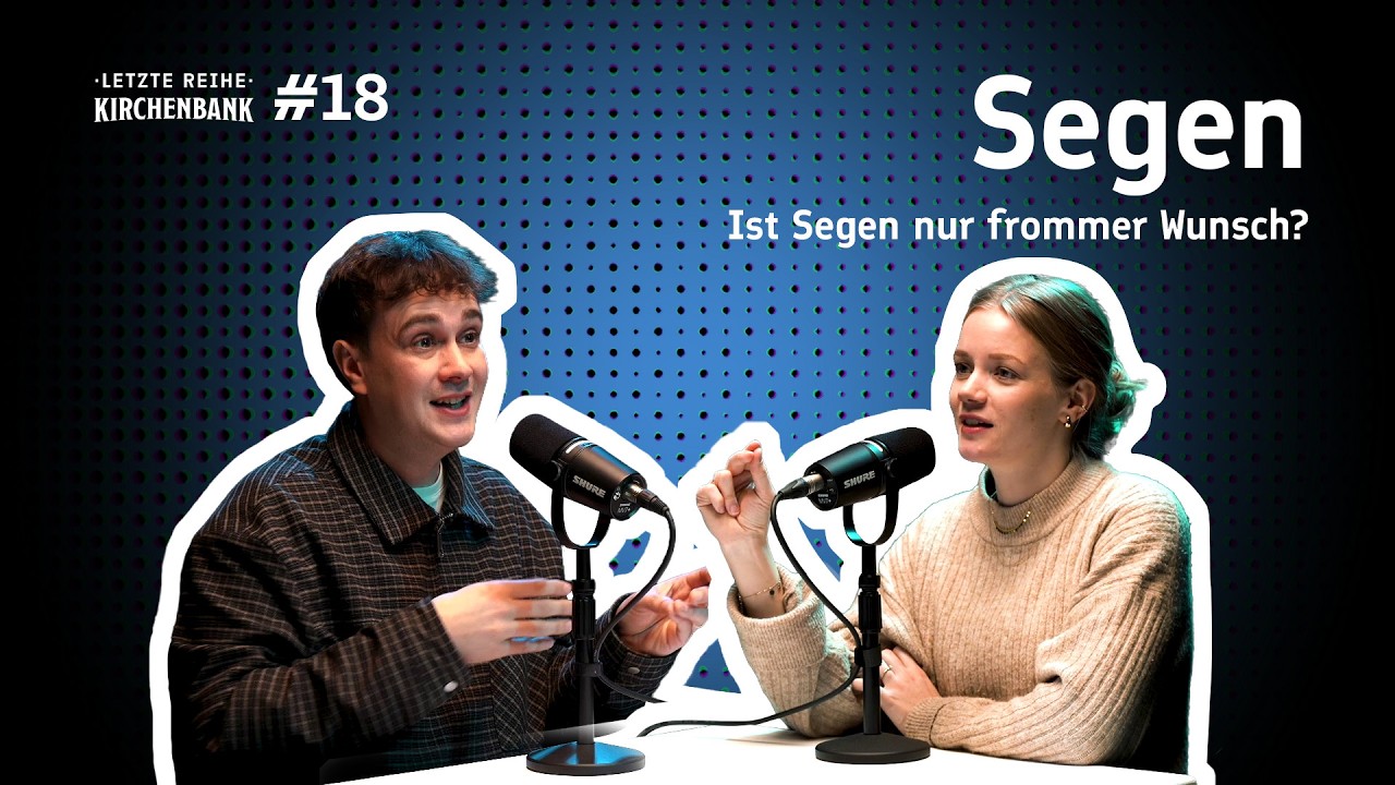 Segen - Ist Segen nur frommer Wunsch? LRK E18