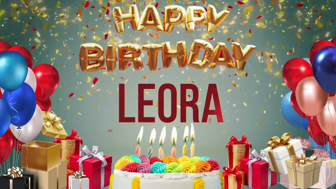 Leora - Happy Birthday Leora