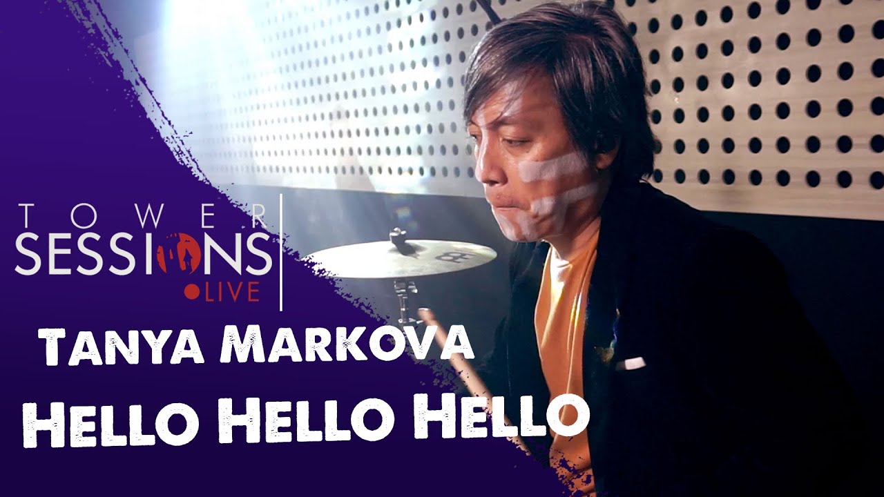 Tower Sessions Live - Tanya Markova - Hello Hello Hello