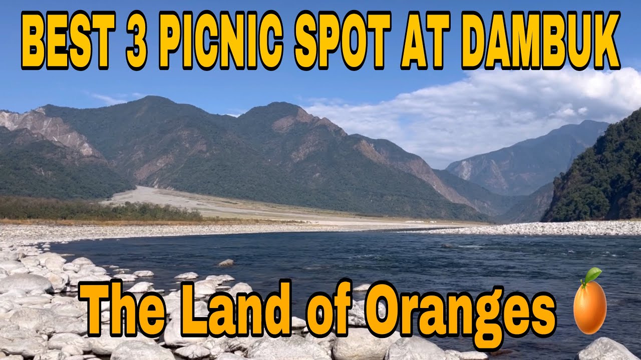 BEST 3 PICNIC PLACES AT DAMBUK ARUNACHAL PRADESH || COMPLETE DETAIL VLOG @Rupam The Explorer