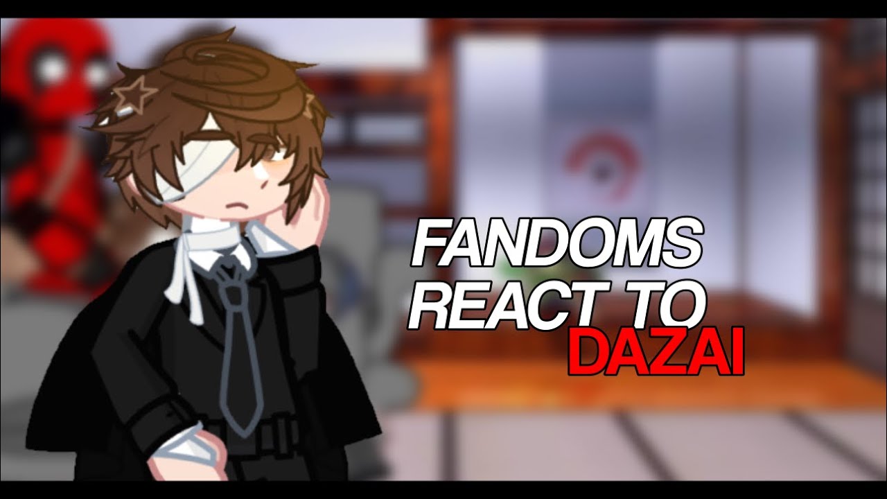 FANDOMS REACT TO DAZAI | discontinued + announcement at the end | 2x speed
